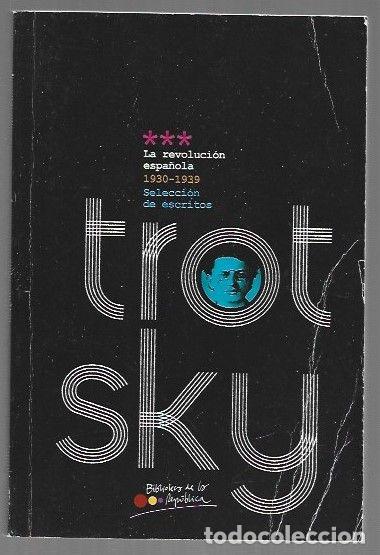 Libri di seconda mano: REVOLUCION ESPA&Ntilde;OLA - LA 1930-1939 (SELECCION DE ESCRITOS) - TROTSKY, LEON (TROTSKI)