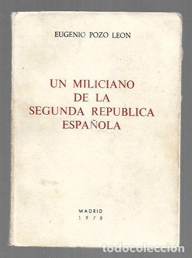 Livros em segunda m&atilde;o: MILICIANO DE LA SEGUNDA REPUBLICA ESPA&Ntilde;OLA - UN - POZO LEON, EUGENIO