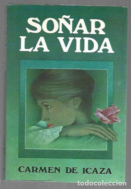 Libros: SO&Ntilde;AR LA VIDA - ICAZA, CARMEN DE - Foto 1