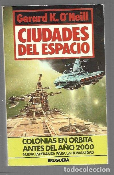 Libros: CIUDADES DEL ESPACIO - ONEILL, GERARD K. - Foto 1