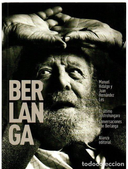 Livres: El &uacute;ltimo austroh&uacute;ngaro. Conversaciones con Berlanga - Hidalgo, Manuel / Hern&aacute;nez Les, Juan