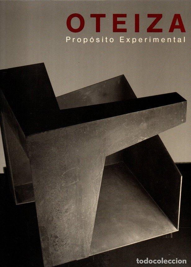 Libros: Oteiza. Prop&oacute;sito experimental. Prop&oacute;sito Experimental - NO CONSTA AUTOR