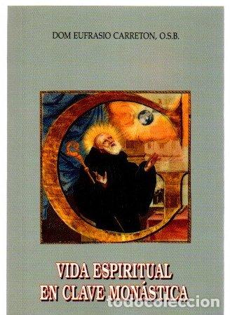 Libros: Vida espiritual en clave mon&aacute;stica - Carret&oacute;n, Eufrasio