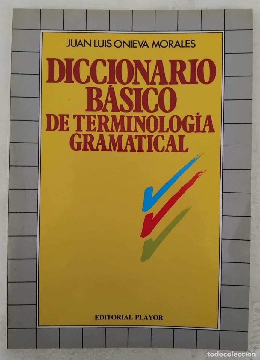 B&uuml;cher: Diccionario b&aacute;sico de terminolog&iacute;a gramatical - Juan Luis Onieva Morales