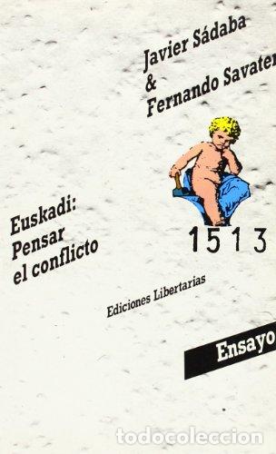 Libros: Euskadi: Pensar el conflicto - Sadaba, Javier & Savater, Fernando