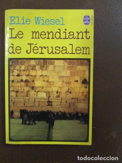 Libros: LE MENDIANT DE J&Eacute;RUSALEM - Elie Wiesel