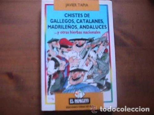 Libros: Chistes gallegos,catalanes,madrile&ntilde;os,andaluces--y otras hierbas - Javier Tapia Rodr&iacute;guez