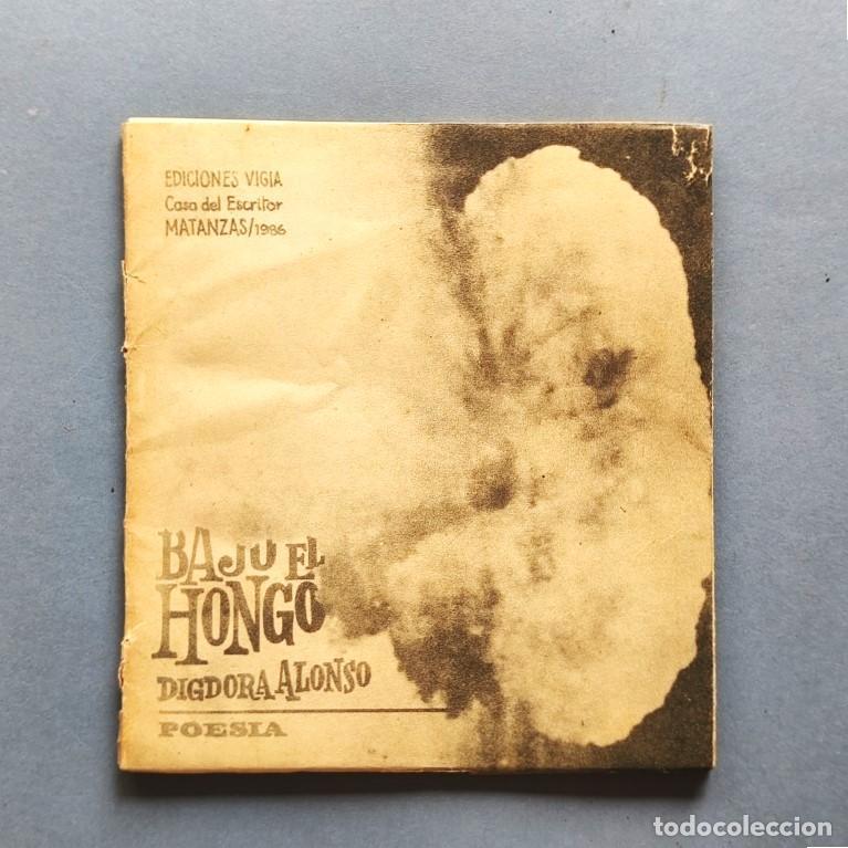 Libros: Bajo el Hongo. - Alonso, Digdora.