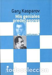 Libros: MIS GENIALES PREDECESORES 3(R). - KASPAROV,GARY.