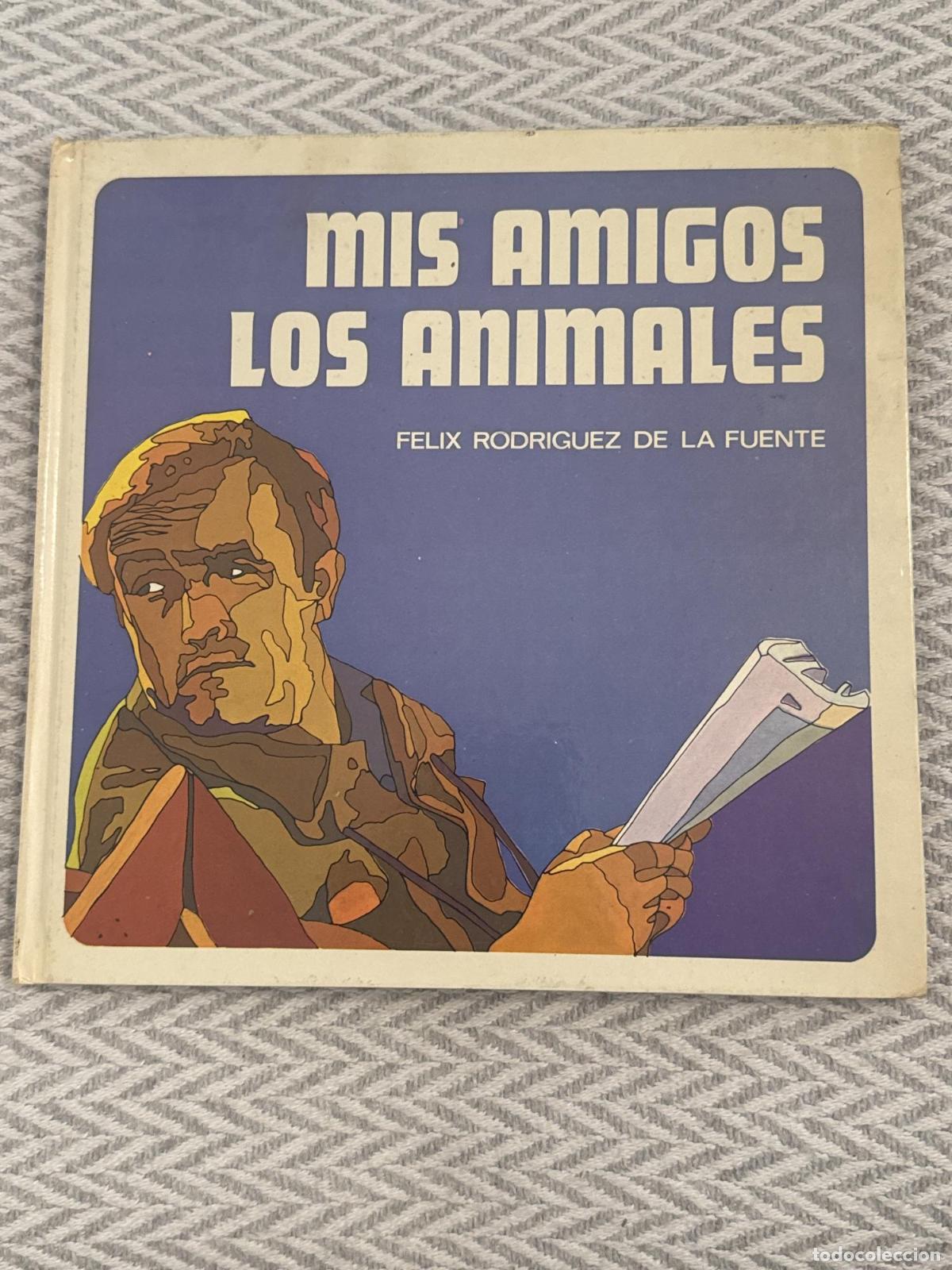 Libros: Los amigos los animales - Felix Rodriguez de la Fuente