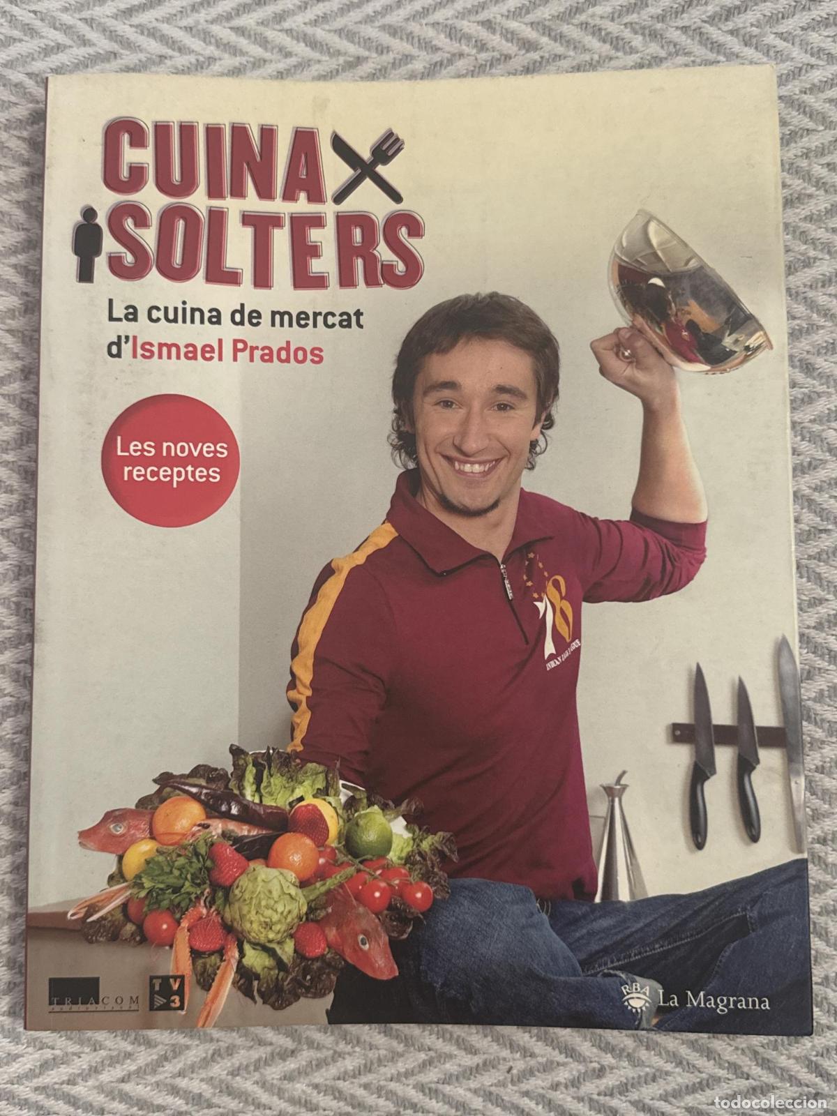 Libros: Cuina x solters. La cuina de mercat d'Ismael Prados - Ismael Prados