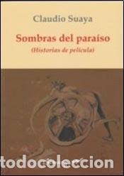 books: Sombras del para&iacute;so historias de pel&iacute;cula - Claudio Suaya - Claudio Suaya