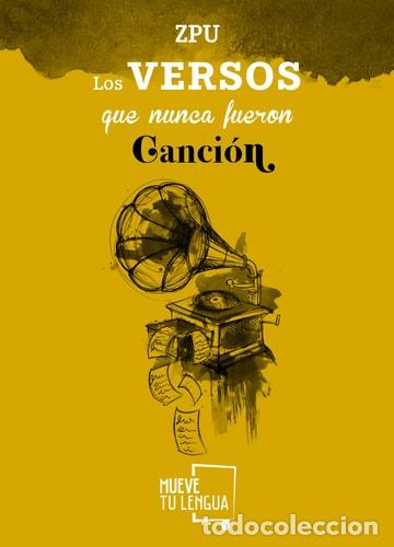Libros: Los versos que nunca fueron canci&oacute;n - ZPU - ZPU