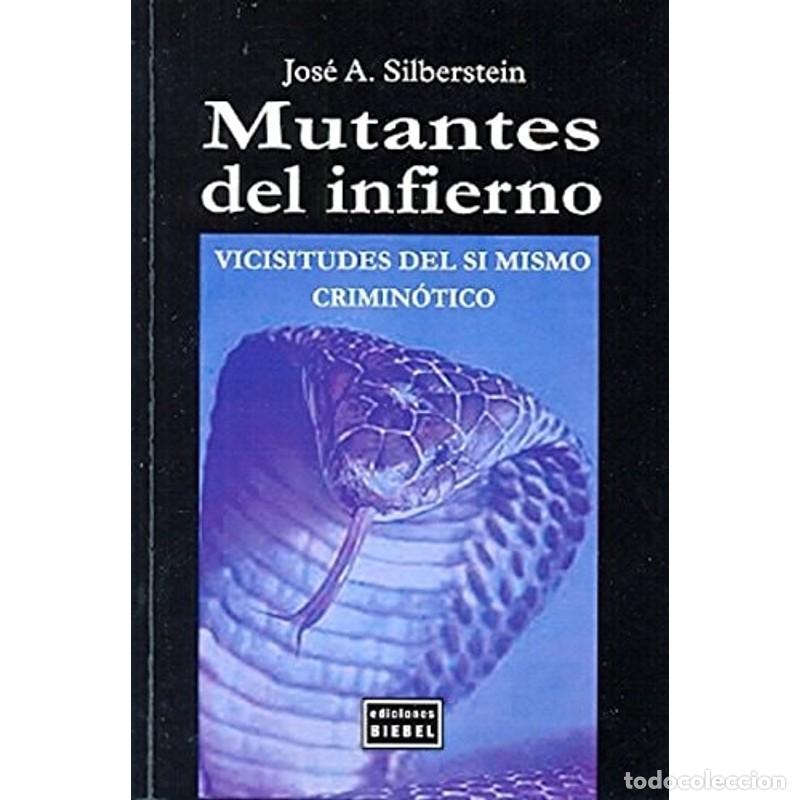 Livres: Mutantes Del Infierno : Vicisitudes Del S&iacute; Mismo Crimin&oacute;tico - N-A