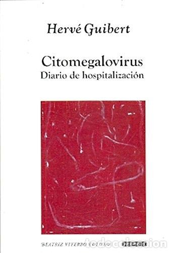 Livros em segunda m&atilde;o: Citomegalovirus diario de hospitalizaci&oacute;n - Herv&eacute; Guibert - Herv&eacute; Guibert