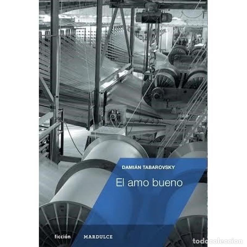 Livros em segunda m&atilde;o: El amo bueno - Dami&aacute;n Tabarovsky - Dami&aacute;n Tabarovsky