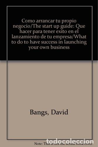 Libros: C&oacute;mo arrancar tu propio negocio - David H. Bangs - David H. Bangs