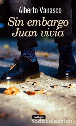 Libros: Sin embargo Juan viv&iacute;a - Alberto Vanasco - Alberto Vanasco - Foto 1