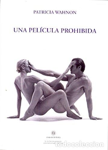Libros: Una pel&iacute;cula prohibida - Patricia Wahnon - Patricia Wahnon