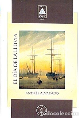 B&uuml;cher: El d&iacute;a de la lluvia poes&iacute;a - Andr&eacute;s Pedro Alvarado - Andr&eacute;s Pedro Alvarado
