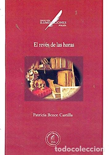 Libri di seconda mano: El rev&eacute;s de las horas poesia - Patricia Bence Castilla - Patricia Bence Castilla