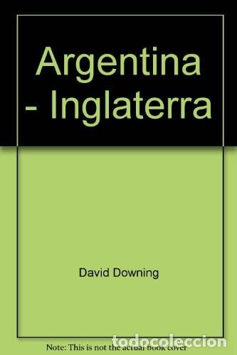 Livres: Argentina - Inglaterra - David Downing - David Downing