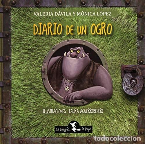 B&uuml;cher: Diario de un ogro - Valeria D&aacute;vila, M&oacute;nica L&oacute;pez - Valeria D&aacute;vila, M&oacute;nica L&oacute;pez