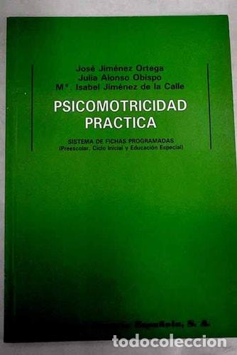 B&uuml;cher: Psicomotricidad pr&aacute;ctica sistema de fichas programadas : (pr - Jos&eacute; Jim&eacute;nez Ortega