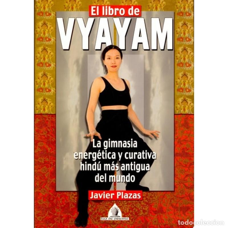 books: El libro de Vyayam La gimnasia energ&eacute;tica y curativa hind&uacute; m - Javier Plazas