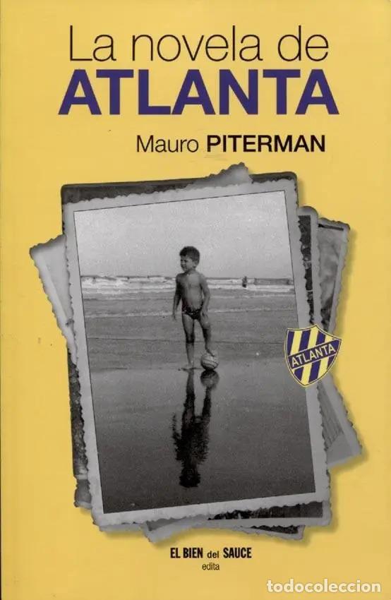 B&uuml;cher: La Novela De Atlanta - Mauro Piterman - Mauro Piterman - Mauro Piterman
