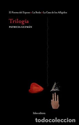 B&uuml;cher: &rdquo;Trilog&iacute;a El poema del esposo ; La boda ; La casa de los afli&rdquo; - Patricia Guzm&aacute;n