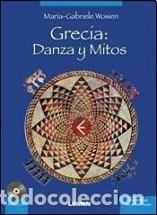 Libri di seconda mano: GRECIA: DANZA Y MITOS - CON CD - MARIA-GABRIELE WOSIEN - MARIA-GABRIELE WOSIEN