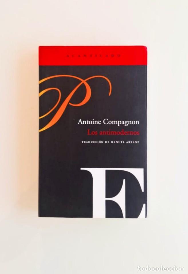 Libros: Los antimodernos, Antoine Compagnon, Acantilado