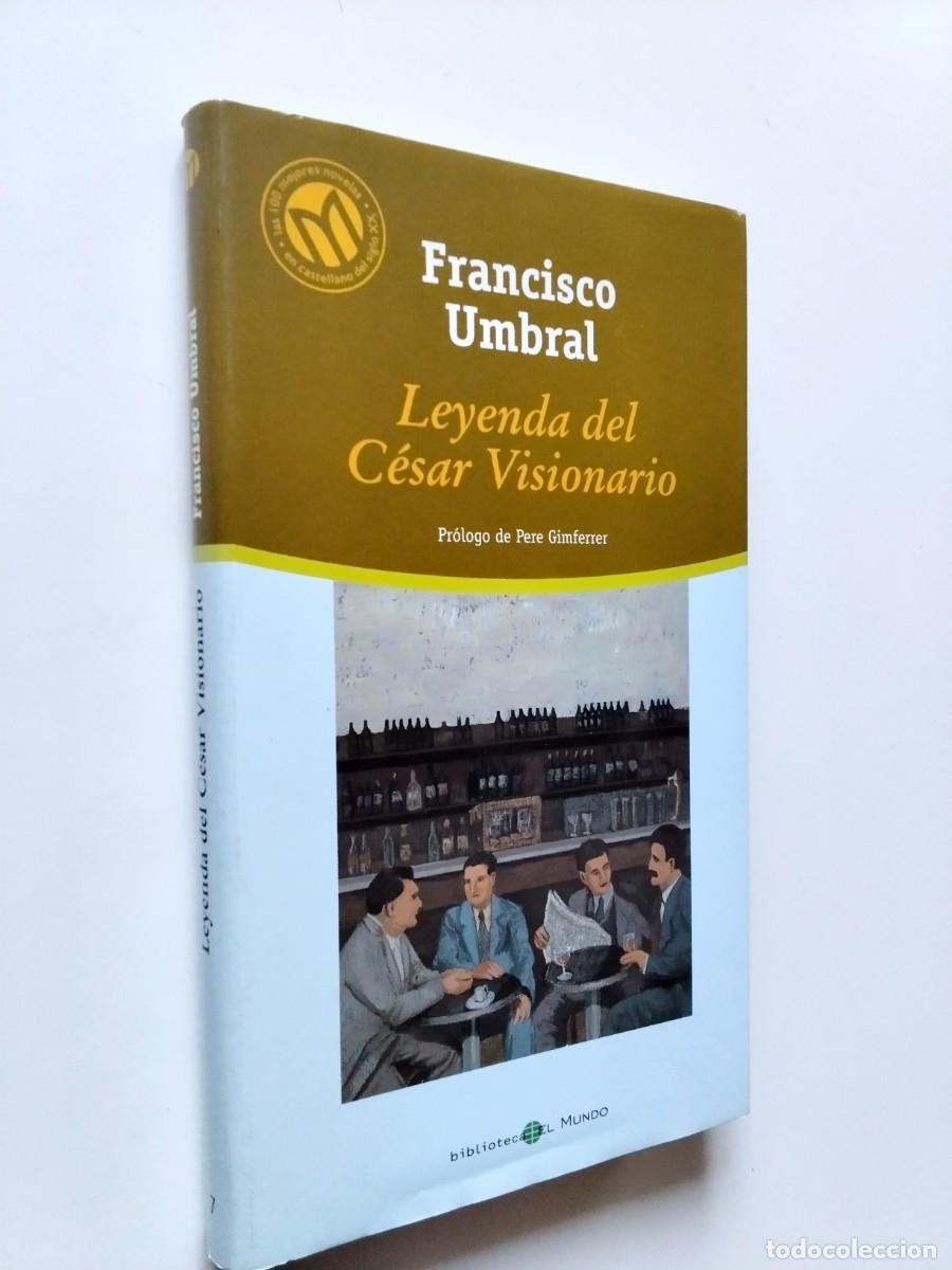 Libros: Francisco Umbral (Pr&oacute;logo de Pere Gimferrer) - Leyenda del C&eacute;sar Visionario