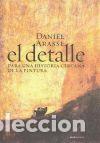 Libros: El detalle. Para una historia cercana de la pintura - Daniel Arasse