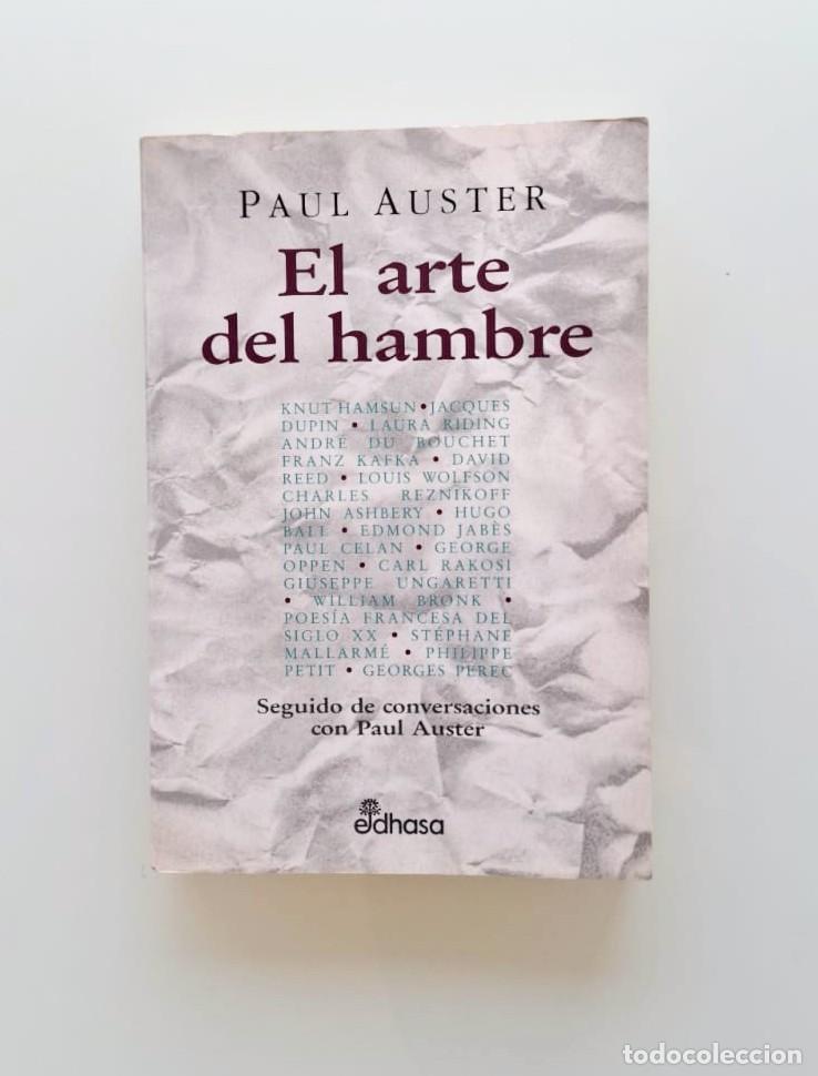 Libros: El arte del hambre, Paul Auster, Edhasa, seguido de conversaci&oacute;nes con Paul Auster