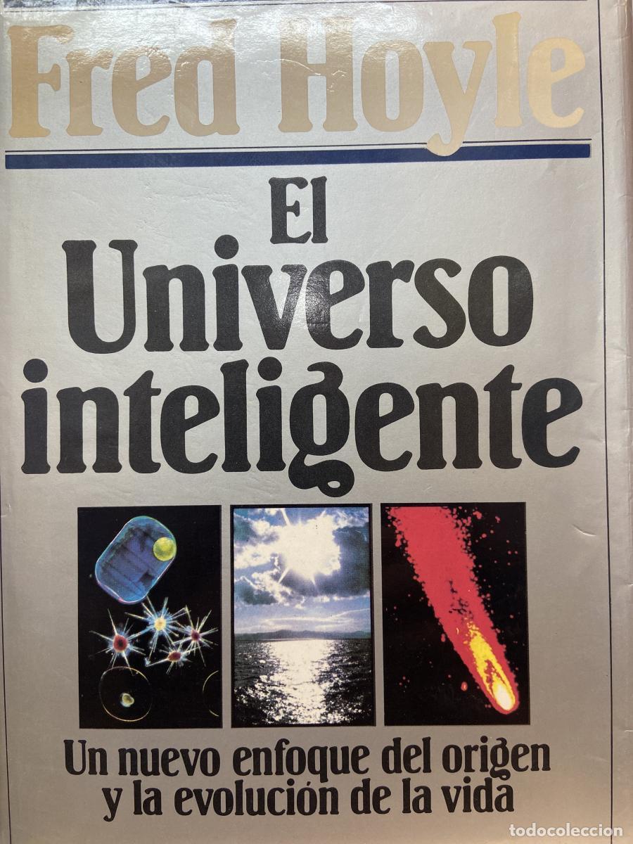 Libros: El Universo inteligente. Un nuevo enfoque del origen y la evoluci&oacute;n de la vida. - Sir Fred Hoyle