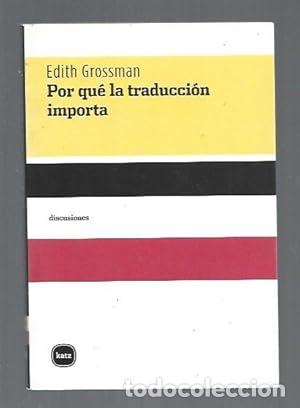 Libros: Por qu&eacute; la traducci&oacute;n importa - Edith Grossman, Elvio E. Gandolfo