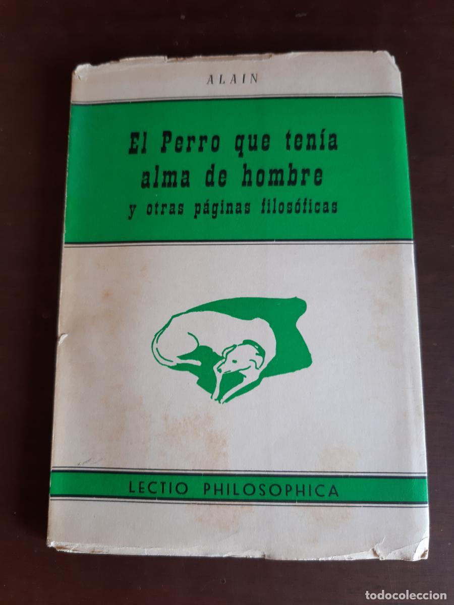 Libri di seconda mano: EL perro que tenia alma de hombre y otras p&aacute;ginas filos&oacute;ficas - Alain