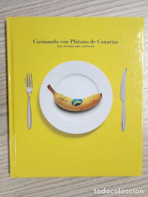 Libros: COCINANDO CON PL&Aacute;TANO DE CANARIAS. Las recetas m&aacute;s sabrosas -