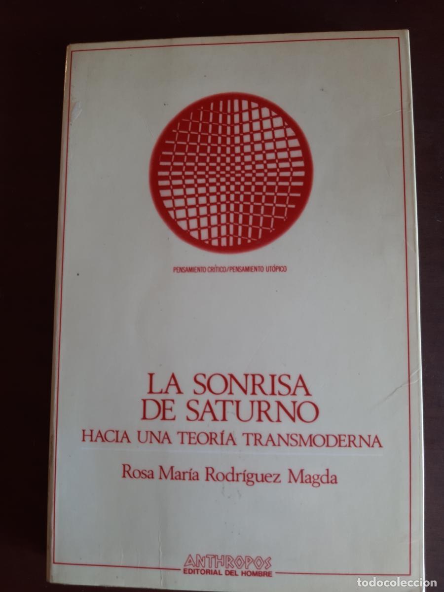 Libri di seconda mano: LA SONRISA DE SATURNO. Hacia una teor&iacute;a transmoderna - RODR&Iacute;GUEZ MAGDA, Rosa Mar&iacute;a.-