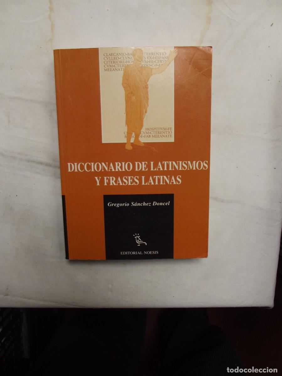 Libros: DICCIONARIO DE LATINISMOS Y FRASES LATINAS DE GREGORIO SANCHEZ DONCEL