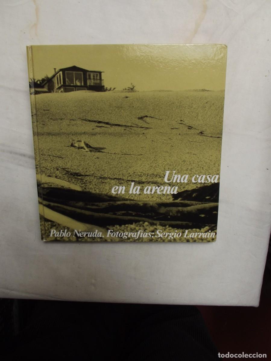 Libros: UNA CASA EN LA ARENA DE PABLO NERUDA - Foto 1