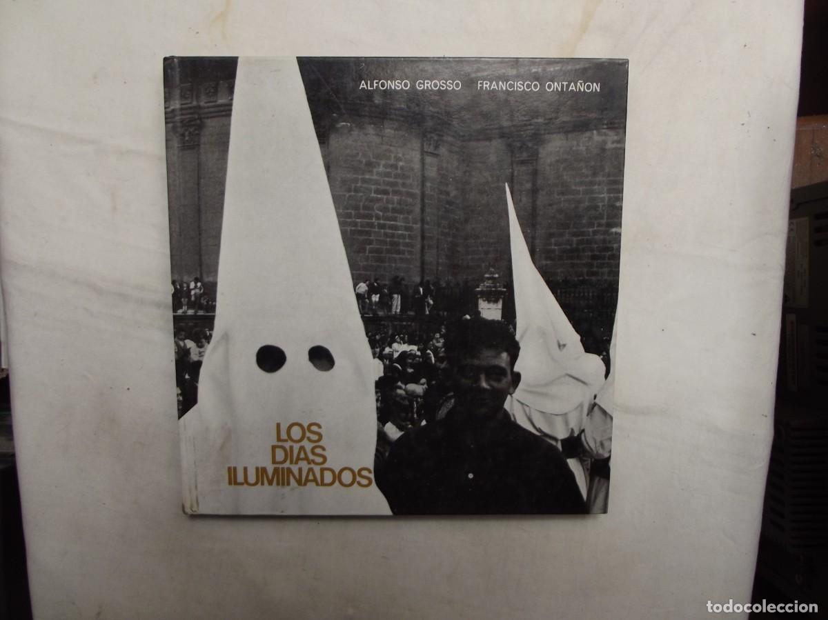 Libros: LOS DIAS ILUMINADOS DE ALFONSO GROSSO Y FRANCISCO ONTA&Ntilde;ON