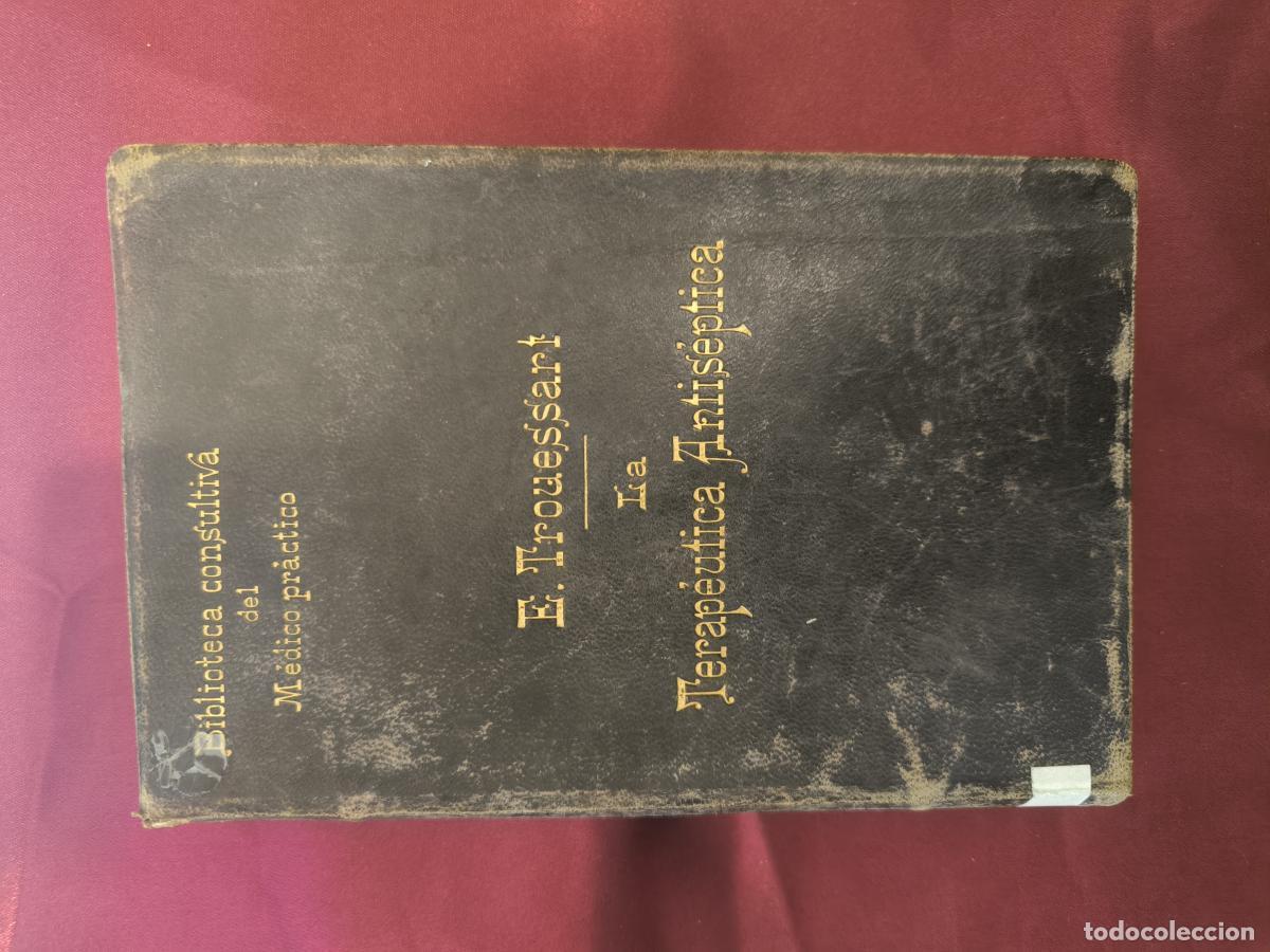 Libros: Terap&eacute;utica antis&eacute;ptica. - E. Trouessart
