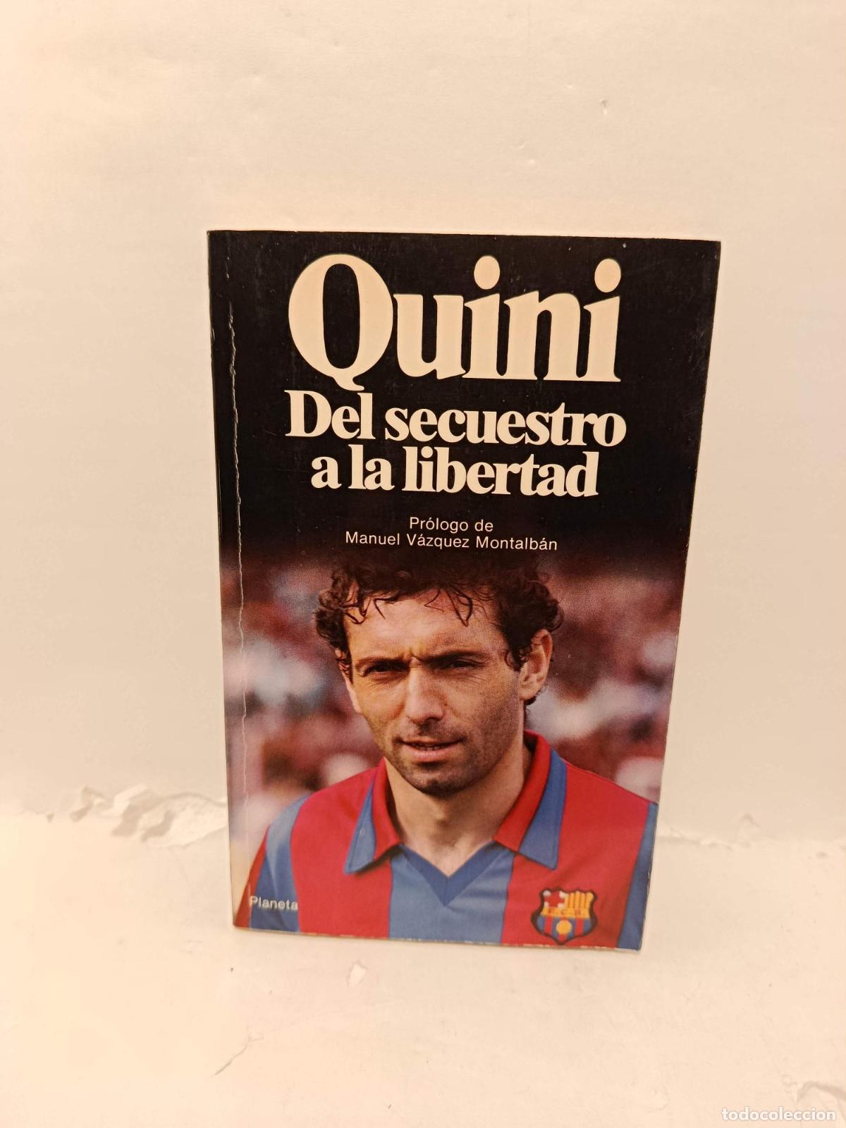 Libros: QUINI DEL SECUESTRO A LA LIBERTAD - Manuel V&aacute;quez Montalb&aacute;n