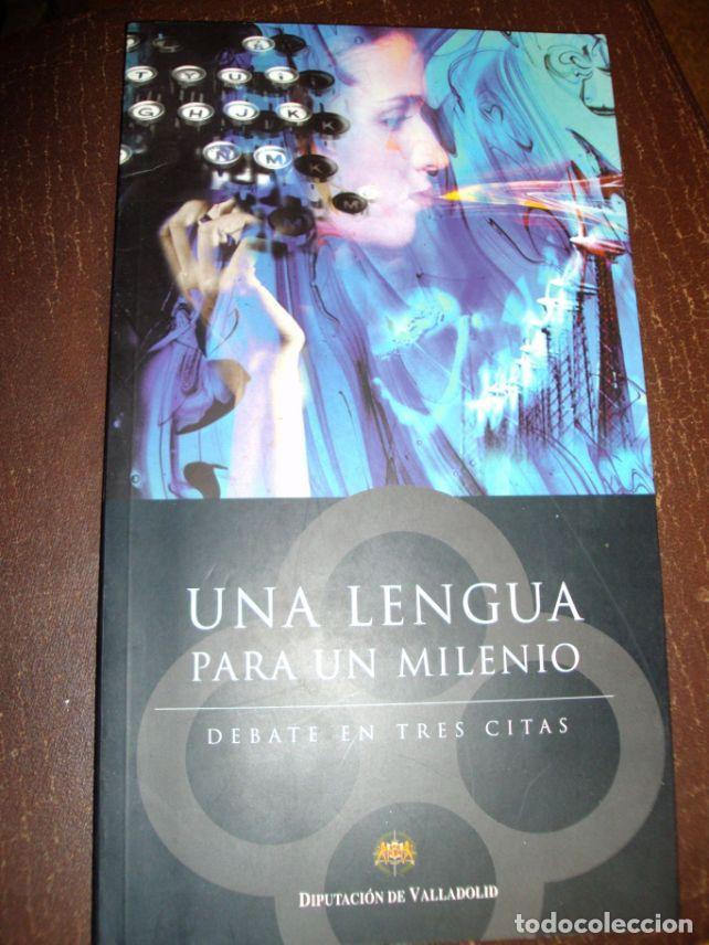 Libros: UNA LENGUA PARA UN MILENIO, debate en tres citas -