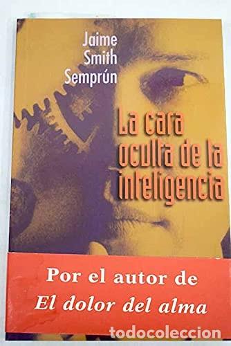 Libros: La cara oculta de la inteligencia - Jaime Smith Sempr&uacute;n - Foto 2