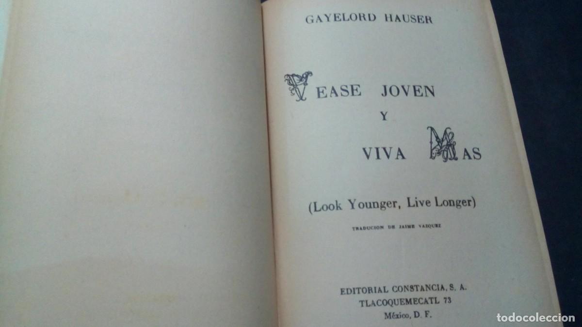Livres: VEASE JOVEN Y VIVA M&Aacute;S (Look Younger, Live Longer). GAYELORD HAUSER. 1950 12&ordf; Ed, Constancia, M&eacute;xico