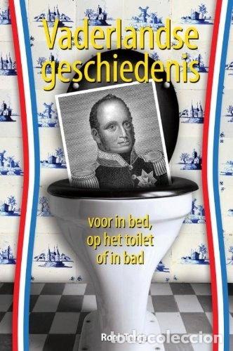 Libros: Vaderlandse geschiedenis voor in bed, op het toilet of in bad- 9789045314600